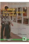 El museo como recurso educativo en la escuela: guia educativa par a la visita de museos en andalucia