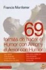 69 formas de hacer el humor con amor y el amor con humor