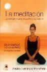 La meditacion. la atencion plena y sostenida en el presente. de l a dualidad a la no dualidad. con yoga fisico y postural