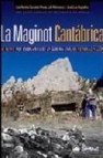 La maginot cantabrica: 50 rutas por escenarios de la guerra civil en asturias y leon