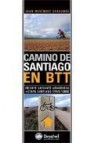 Camino de santiago en btt: incluye variante aragonesa + santiago/ /finisterre (grandes travesias - guias btt)