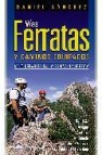 Vias ferratas y caminos equipados: 65 itinerarios en la peninsula iberica (3ª ed.)