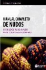 Manual completo de nudos: 108 nudos paso a paso y para todas las ocasiones