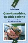 Querida madrina, querido padrino: para formar responsablemente a los padrinos y madrinas