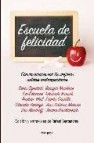 Escuela de felicidad: conversaciones con los mejores autores cont emporaneos