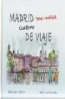 Madrid, cuaderno de viaje = madrid, travel notebook