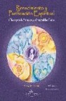 Renacimiento y purificacion espiritual: claves para la sanacion y la inmortalidad fisica