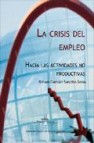 La crisis del empleo: hacia las actividades no productivas 