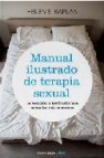 Manual ilustrado de terapia sexual: la solucion a los trastornos sexuales mas comunes