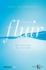 Fluir (flow): una psicologia de la felicidad 