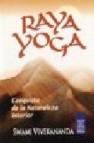 Raya yoga (conquista de la naturaleza interior) 