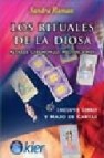 Los rituales de la diosa: altares, ceremonias, meditaciones 