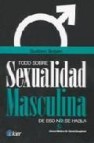 Todo sobre sexualidad masculina: de eso si se habla