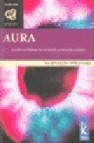 Aura: los extraordinarios atributos de nuestra energia