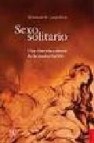 Sexo solitario: una historia cultural de la masturbacion