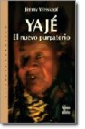 Yaje: el nuevo purgatorio