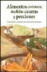 Alimentos comunes, medidas caseras y porciones 