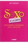 Sexo a la carta: costumbres amorosas en el siglo xxi 