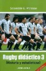 Rugby didactico 3. historia  y estadistica. 