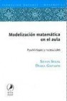 Modelizacion matematica en el aula: posibilidades y necesidades 