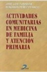 Actividades comunitarias en medicina de familia y atencion primar ia