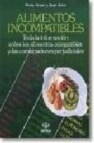 Alimentos incompatibles: guia practica para combinarlos: la dieta hay facil