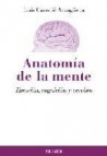 Anatomia de la mente: emocion, cognicion y cerebro
