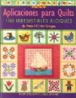 Aplicaciones para quilts: 100 irresistibles bloques