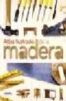 Atlas ilustrado de la madera