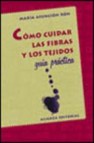 Como cuidar las fibras y los tejidos: guia practica