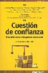 Cuestion de confianza: mas alla de la inteligencia emocional (2âª ed.)