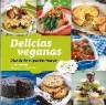 Delicias veganas: mas de 80 exquisitas recetas