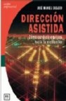 Direccion asistida: como conducir equipos a la excelencia