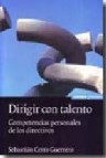 Dirigir con talento: competencias personales de los directivos