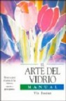 El arte del vidrio: manual