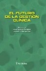 El futuro de la gestion clinica