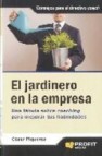 El jardinero en la empresa: una fabula sobre coaching para mejora r tus habilidades