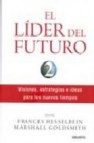 El lider del futuro, 2: visiones, estrategias e ideas para los nuevos tiempos