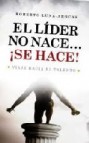 El lider no nace â¡se hace!