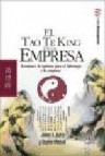 El tao te king en la empresa: lecciones de taoismo para el lidera zgo y la empresa