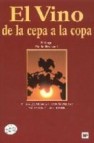 El vino de la cepa a la copa (4âª ed.)