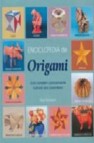 Enciclopedia de origami: guia completa y profusamente ilustrada d e la papiroflexia
