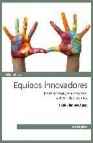 Equipos innovadores: herramientas para gestionar la diversidad cr eativa