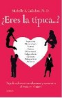 â¿eres la tipica?: deja de sabotear tus relaciones y encuentra el exito en el amor