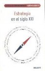 Estrategia en el siglo xxi (articulos fundamentales harvard-deust o)