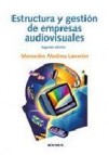 Estructura y gestion de empresas audiovisuales (2âª ed.)