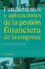 Fundamentos y aplicaciones de la gestion financiera de la empresa