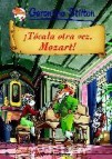 Geronimo stilton: â¡tocala otra vez, mozart!