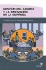 Gestion del cambio y la innovacion en la empresa