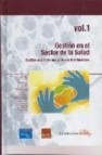 Gestion en el sector de la salud (vol. 1): gestion del sistema y de sus instituciones